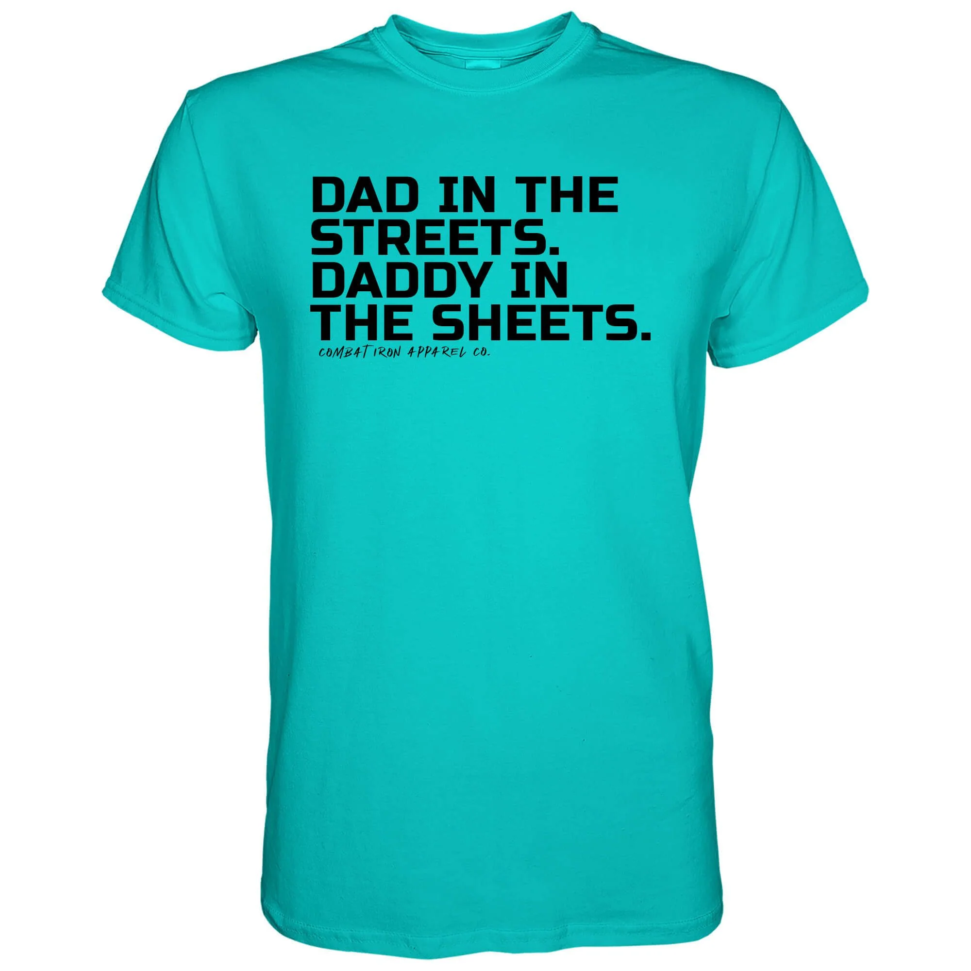 Dad in the Streets. Daddy In the Sheets. Men's T-Shirt - Image 14