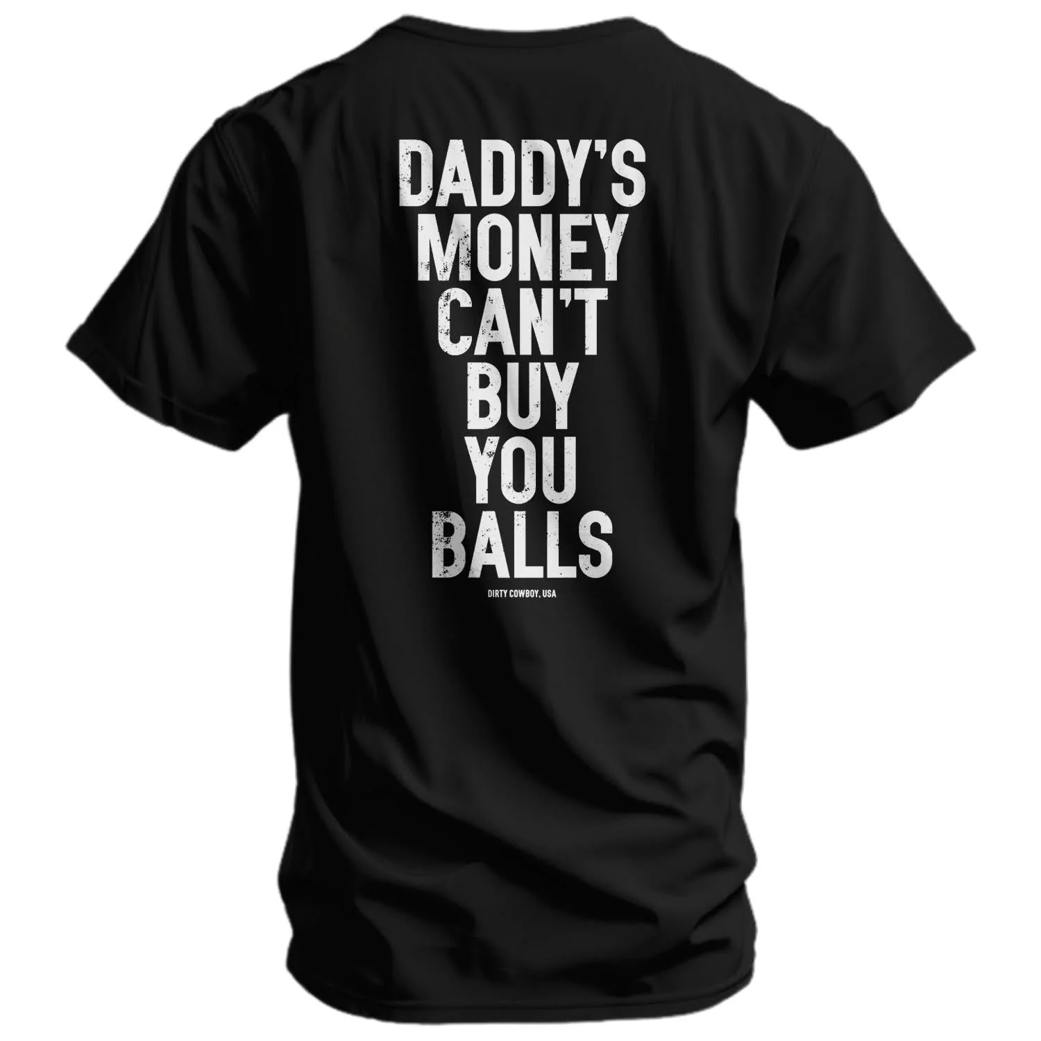 Daddy's Money Can't Buy You Balls Men's T-Shirt