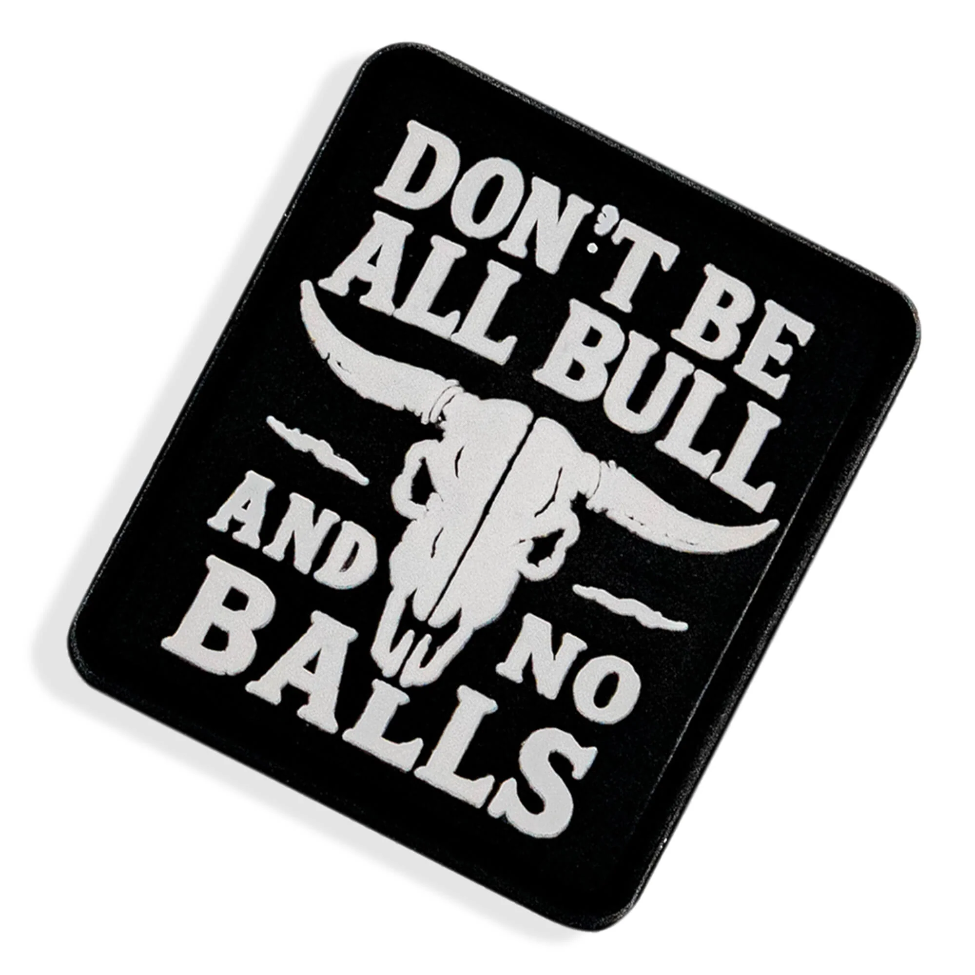 Don't Be All Bull and No Balls PVC Velcro Patch - Image 3