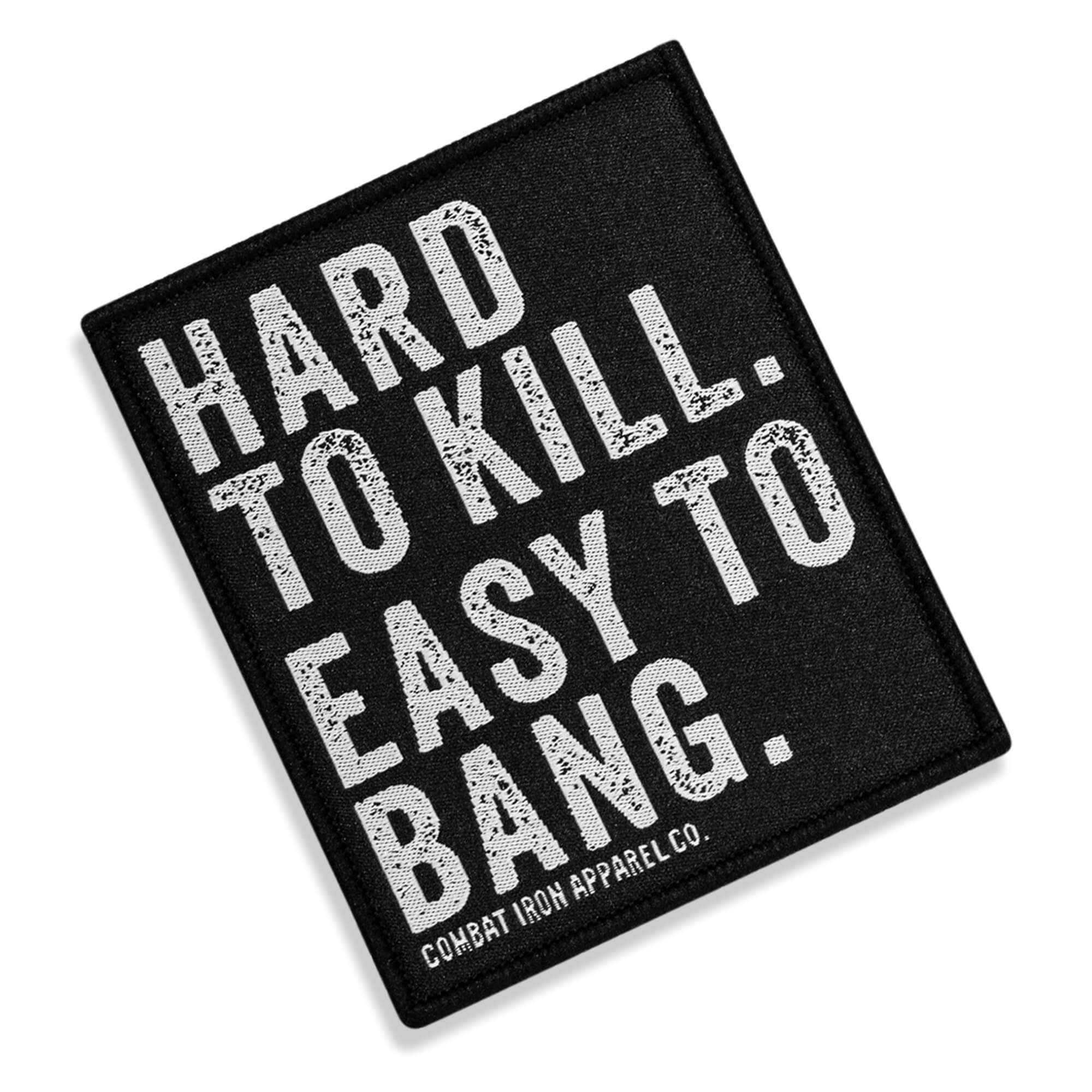 Hard To Kill. Easy To Bang. Velcro Patch - Image 7