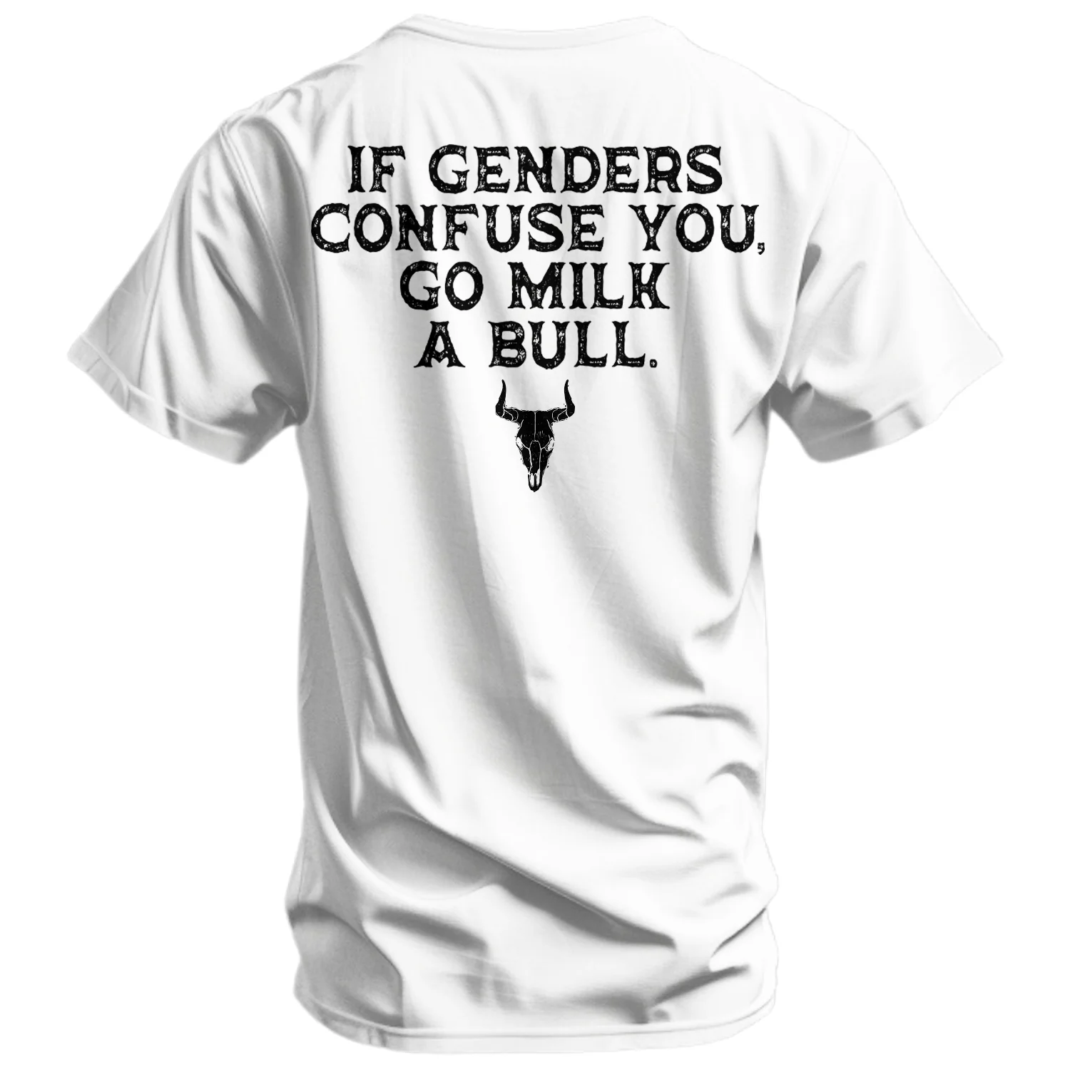 If Genders Confuse You, Go Milk a Bull Men's T-Shirt - Image 37