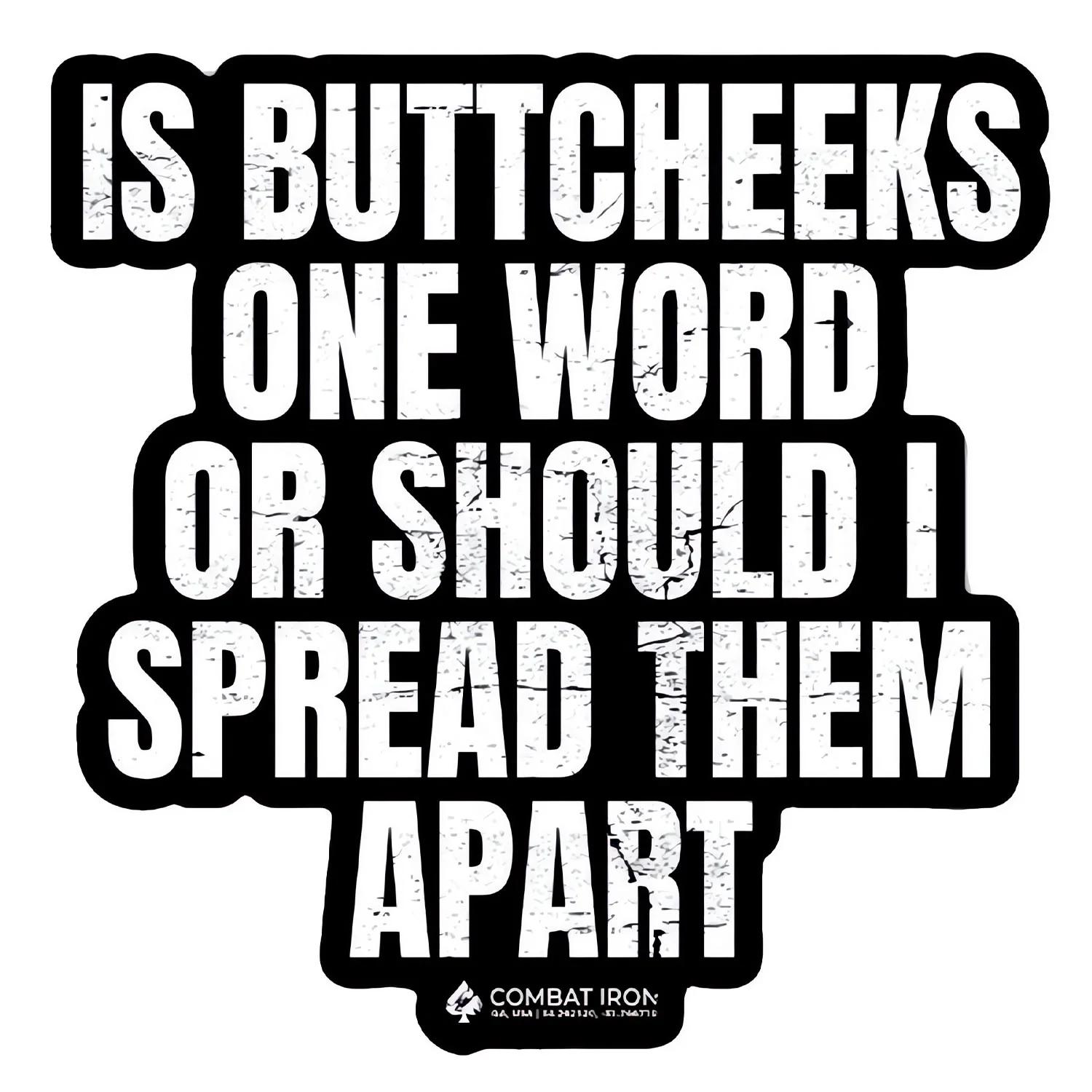 Is Buttcheeks One Word Or Should I Spread Them Apart Decal