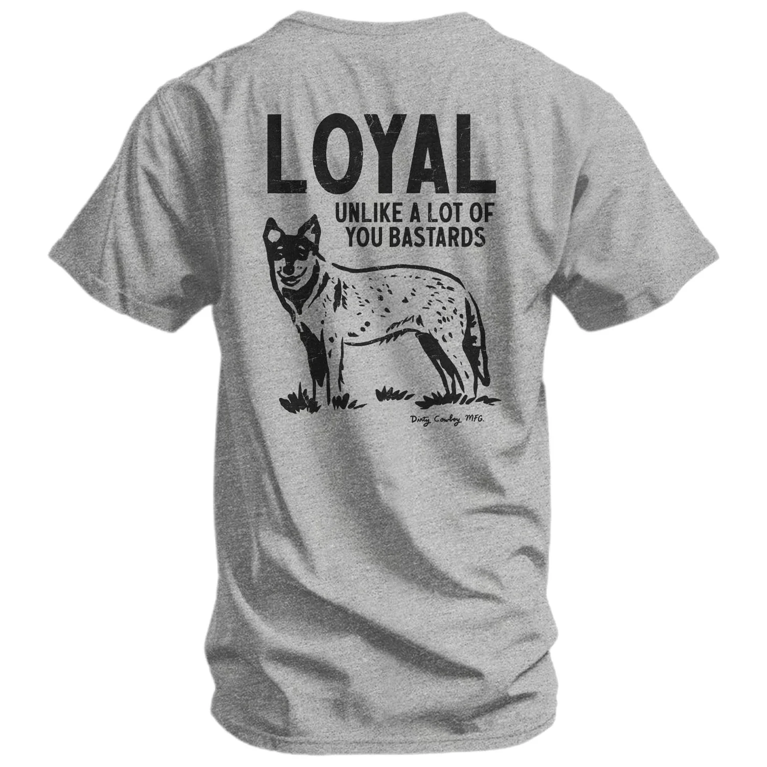 Loyal Unlike A Lot Of You Bastards Dog Men's T-Shirt - Image 3