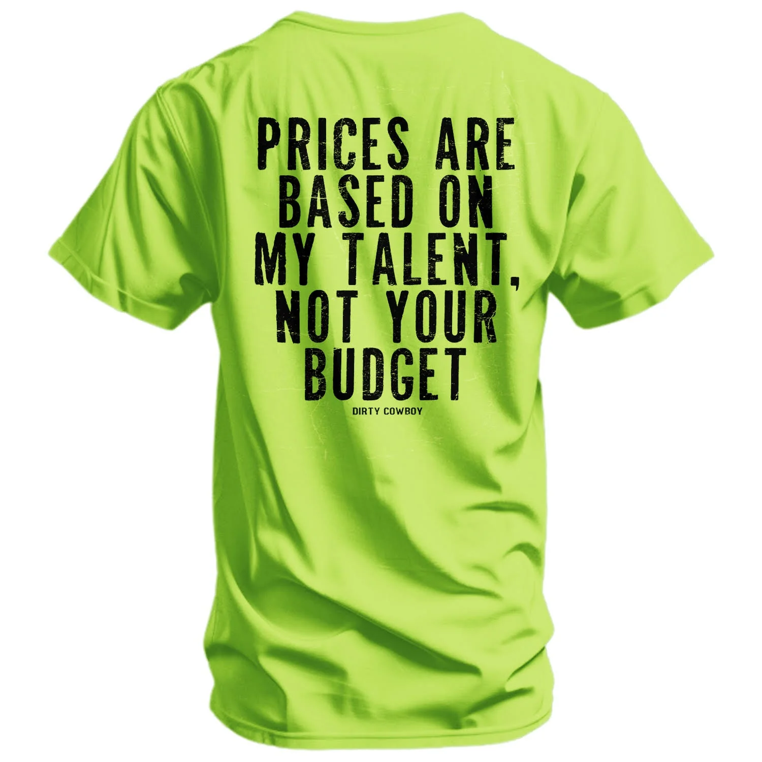 My Prices Are Based On My Talent Men's T-Shirt