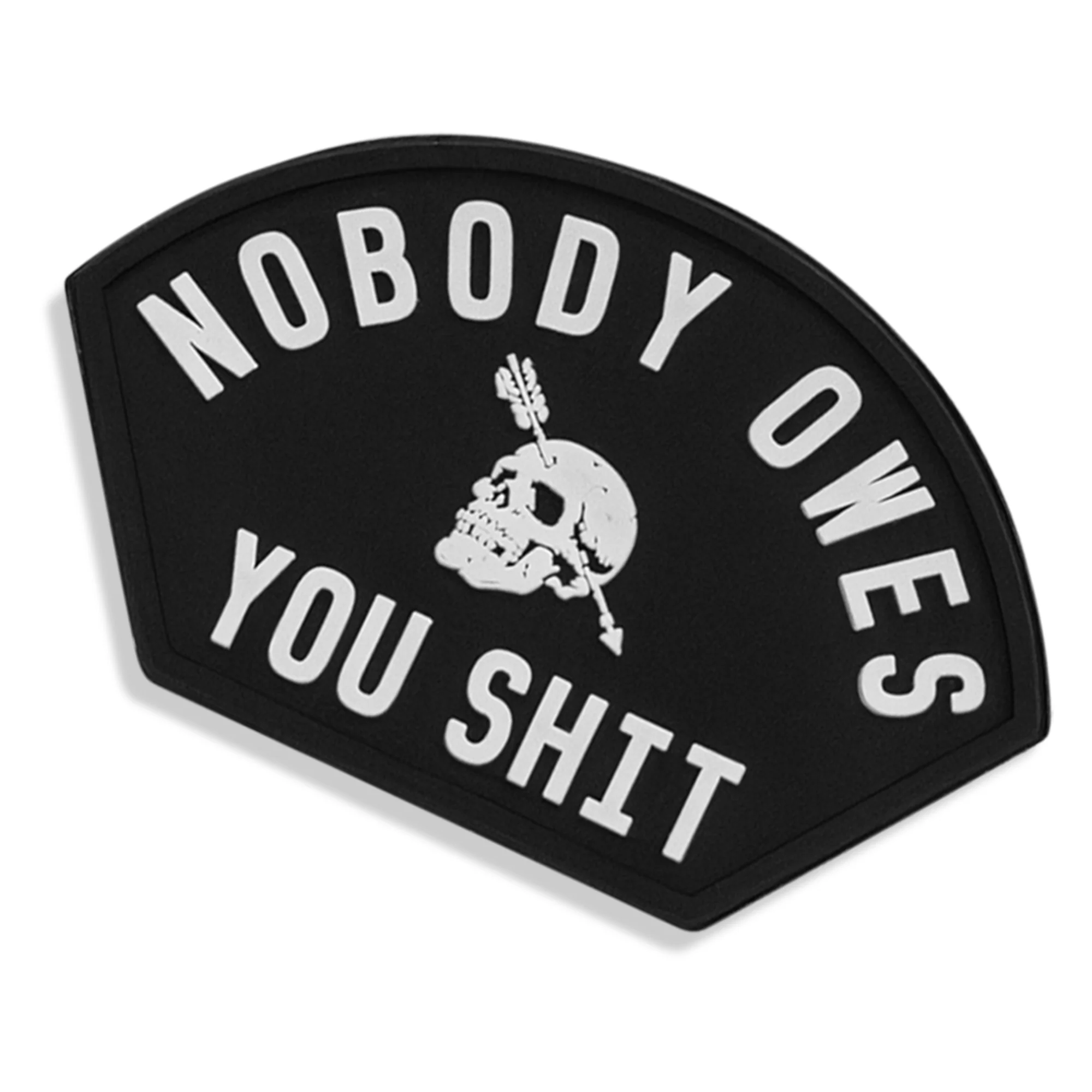 Nobody Owes You Shit Arched PVC Patch - Image 2