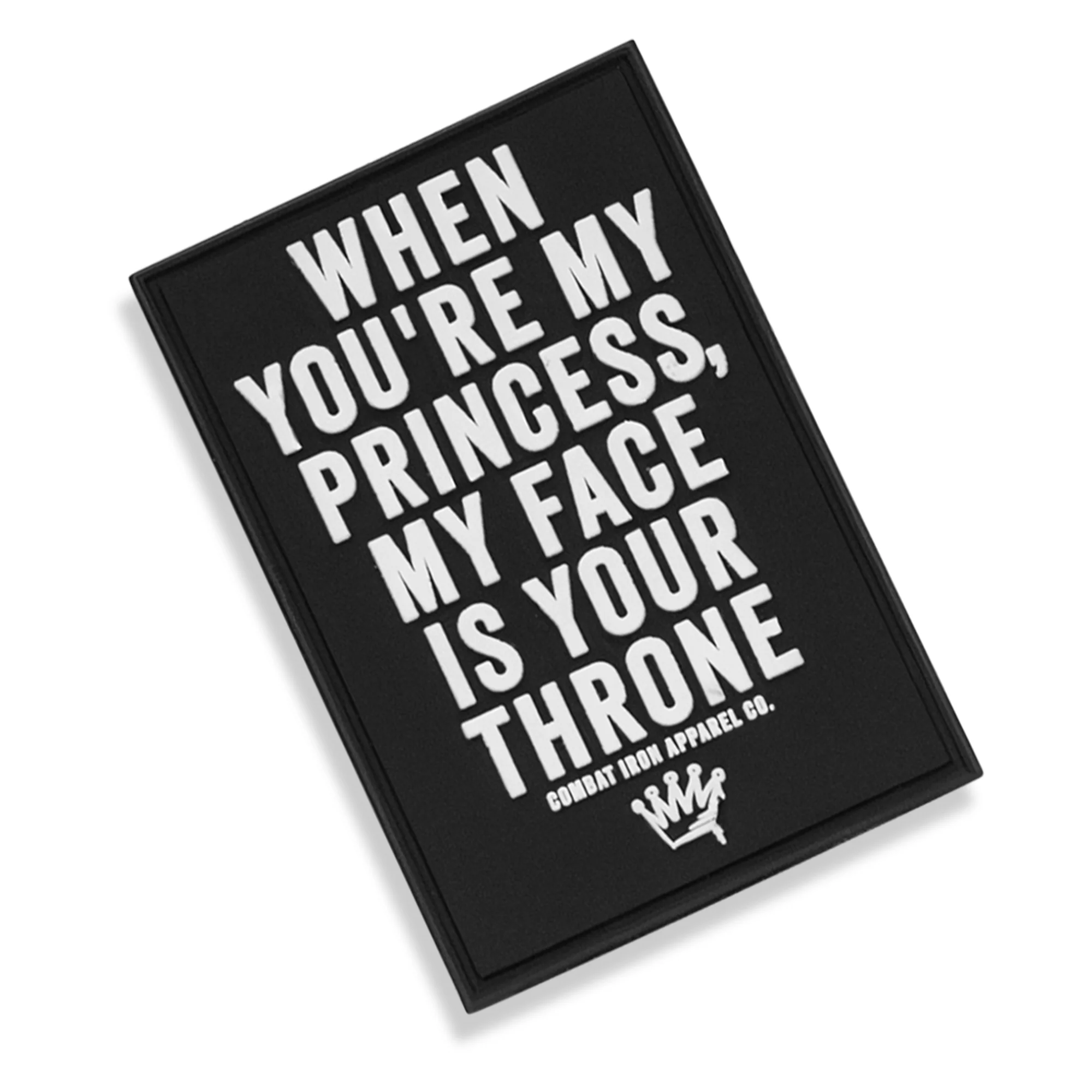 When You're My Princess, My Face Is Your Throne PVC Patch - Image 5